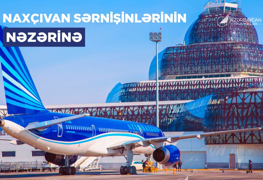 AZAL recommends purchasing air tickets from Baku to Nakhchivan and back in advance